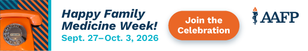 Family Medicine Week 2026 AAFP Family Medicine Week 2026 AAFP